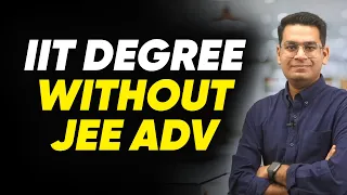 IIT Degree without JEE Advanced | Lets talk Reality...