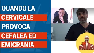 Problemi CERVICALI che portano CEFALEA ed EMICRANIA: ne parliamo con lo specialista