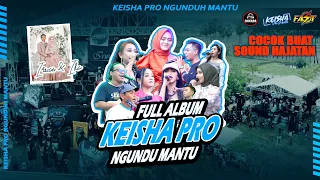 Full Album KEISHA PRO NGUNDUH MANTU Ft Dhehan Audio Live Glintung Menganti - Gresik 2022