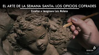 Imaginero Luis Molano | El Arte de la Semana Santa: los Oficios Cofrades | 4K | Semana Santa 2021