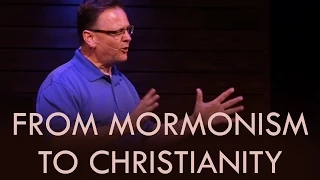 From Mormonism to Christianity