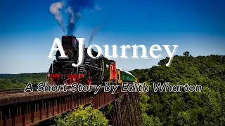 A Journey by Edith Wharton: English Audiobook with Text on Screen, American Literature Classic Story