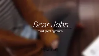 Dear John - Taylor Swift (Tradução/Legendado)