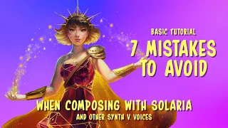Avoid common mistakes with Solaria and other Synthesizer V voices. Quick tutorial.