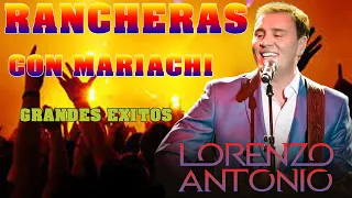 Lorenzo Antonio - Sus 30 Super Canciones Rancheras Con Mariachi - 30 Grandes Exitos