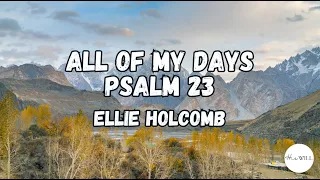 All Of My Days - Psalm 23 (Lyrics) | Ellie Holcomb