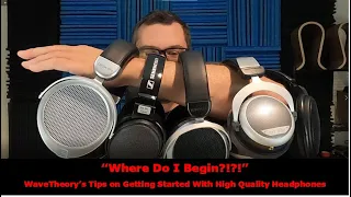 WaveTheory's Tips on Getting Started With High Quality Headphones