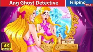 Ang Ghost Detective 😱👻 The Ghost Detective in Filipino ️️💀 @WOAFilipinoFairyTales