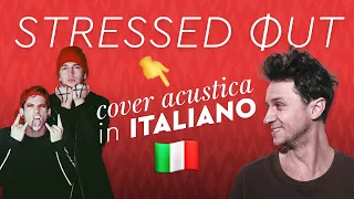 STRESSED OUT in ITALIANO 🇮🇹 Twenty One Pilots cover