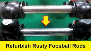 How To Refurbish Rusty Foosball Rods