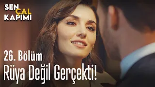 Rüya değil gerçekti! - Sen Çal Kapımı 26. Bölüm