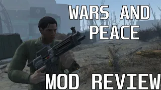 WARS and PEACE - Fallout 4 Mod Review