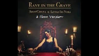 AronChupa, Little Sis Nora - Rave in the Grave (1 Hour Radio Edit Version)