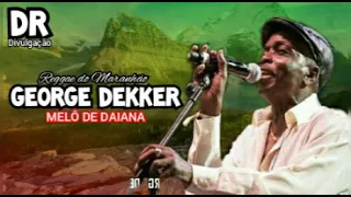 GEORGE DEKKER 2021 MELÔ DE DAIANA REGGAE LIMPO