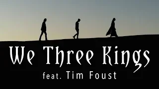We Three Kings (feat. Tim Foust) | The Hound + The Fox