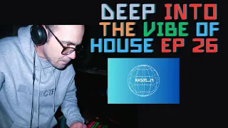 Deep into The Vibe of House EP 26