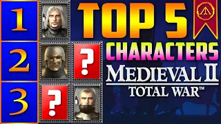 Top 5 Characters - Medieval 2 Total War