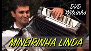 MINEIRINHA LINDA - Wilsinho   (DVD Wilsinho - o fera da sanfona vol.1)
