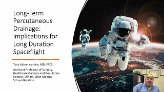 Long-Term Percutaneous Drainage: Space Flight Implications | Tovy Kamine | IHS 2022