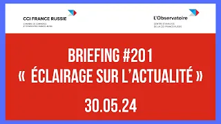 Briefing #201 « Éclairage sur l’actualité » / 30.05.2024