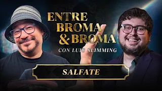 Entre Broma y Broma | Salfate