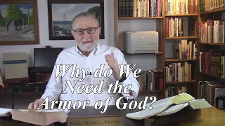 Why do We Need the Armor of God? Ephesians 6:11-12 Stand Against the Devil (#35)