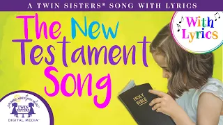 The New Testament Song   A Twin Sisters® Song With Lyrics!