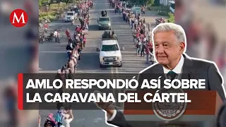 AMLO denuncia 'desfile' del Cártel de Sinaloa  como propaganda en su contra