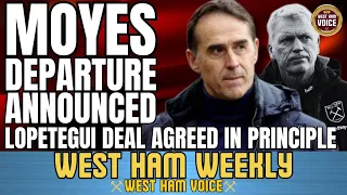 WEST HAM ANNOUNCE MOYES EXIT | LOPETEGUI DEAL AGREED IN PRINCIPLE | THE SPANIARDS COACHING QUALITIES