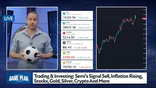 Trading & Investing: Semi's Signal Sell, Inflation Rising, Stocks, Gold, Silver, Crypto #giveaway