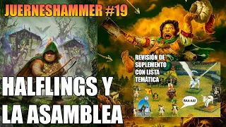 LA ASAMBLEA Y LOS HALFLINGS TRASFONDO Y REVISIÓN LISTA UNIDADES JUERNESHAMMER #19 WARHAMMER FANTASY