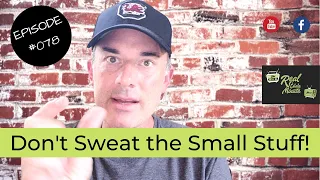 Don't Sweat The Small Stuff! - Episode 078  (2021)  #homebuying #closing #firsttime