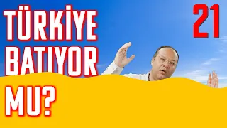 Türkiye Batıyor mu? - Olmaz Öyle Saçma Ekonomi - Dr. Hakan Özerol - B21