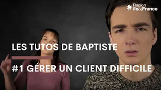 Maîtriser ses émotions pour gérer un client difficile - Les tutos de Baptiste #1