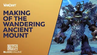 BlizzConline 2021 - World of Warcraft: Making of the Wandering Ancient Mount