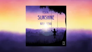 Fesch6 - Sunshine (N0BA Bootleg) (2019)