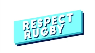 2018 Respect Rugby - Respect the game we love