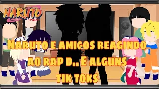 °Naruto e amigos reagindo ao rap d.. e alguns tik toks° •Especial dia dos Pais• [GC] (ver descrição)