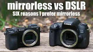 Mirrorless vs DSLR : SIX reasons I prefer mirrorless cameras!