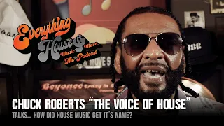 Chuck Roberts the"Voice Of House" | How did HOUSE MUSIC get it's name?