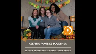 Podcast: Keeping Families Together | Interview with Safe Families Area Director Laura Leigh