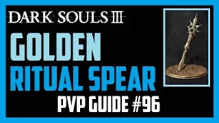 Dark Souls 3 - Golden Ritual Spear Mage - PVP Guide #96
