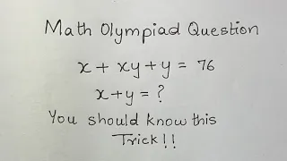 Math Olympiad Question | Nice Algebra Equation solving | You should know this Trick!! X + XY + Y =76