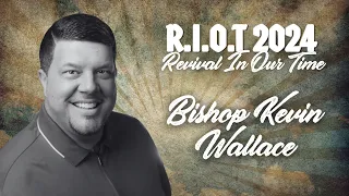 Bishop Kevin Wallace - R.I.O.T 2024 (Revival In Our Time) | HopeNYC