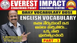 Daily VOCABULARY For Competitive Exams (PART-3)| B.SREENIVASULU REDDY SIR, DIRECTOR EVEREST & IMPACT