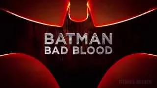 Бэтмен: Дурная кровь (Batman: Bad Blood)  - Трейлер [озв. kapets & Katrin Marin]