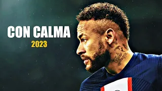 Neymar Jr - Con Calma | Daddy Yankee & Snow | 2023 skills & goals HD