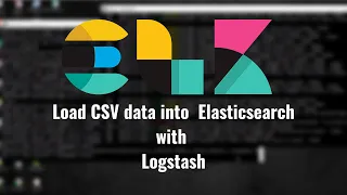 Load CSV into ElasticSearch using Logstash | ELK stack on Windows10