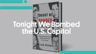 Tonight We Bomb The U.S. Capitol - Story of America's First Terrorist Group