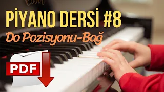 Piyano Dersi #8 - Do Pozisyonu/Bağ (Yeni Başlayanlar İçin Piyano Kursu) "Piyano Nasıl Çalınır"